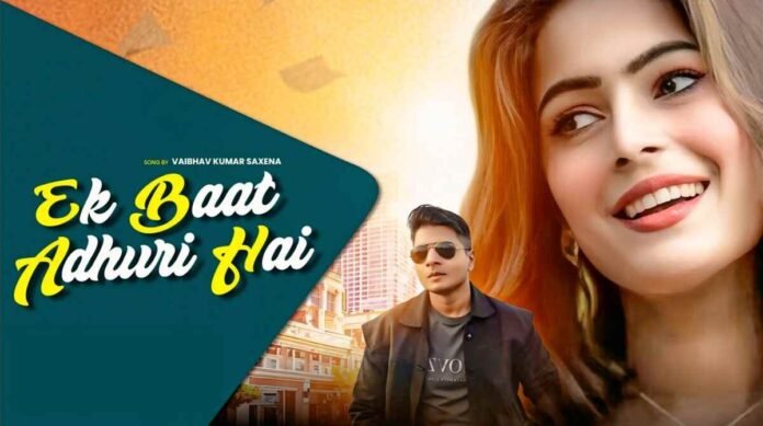 Famous Actor-Lyricist Vaibhav Kumar Saxena to Release New Romantic Music Video Ek Baat Adhuri Hai This Diwali, Featuring Supermodel Pari Rajput